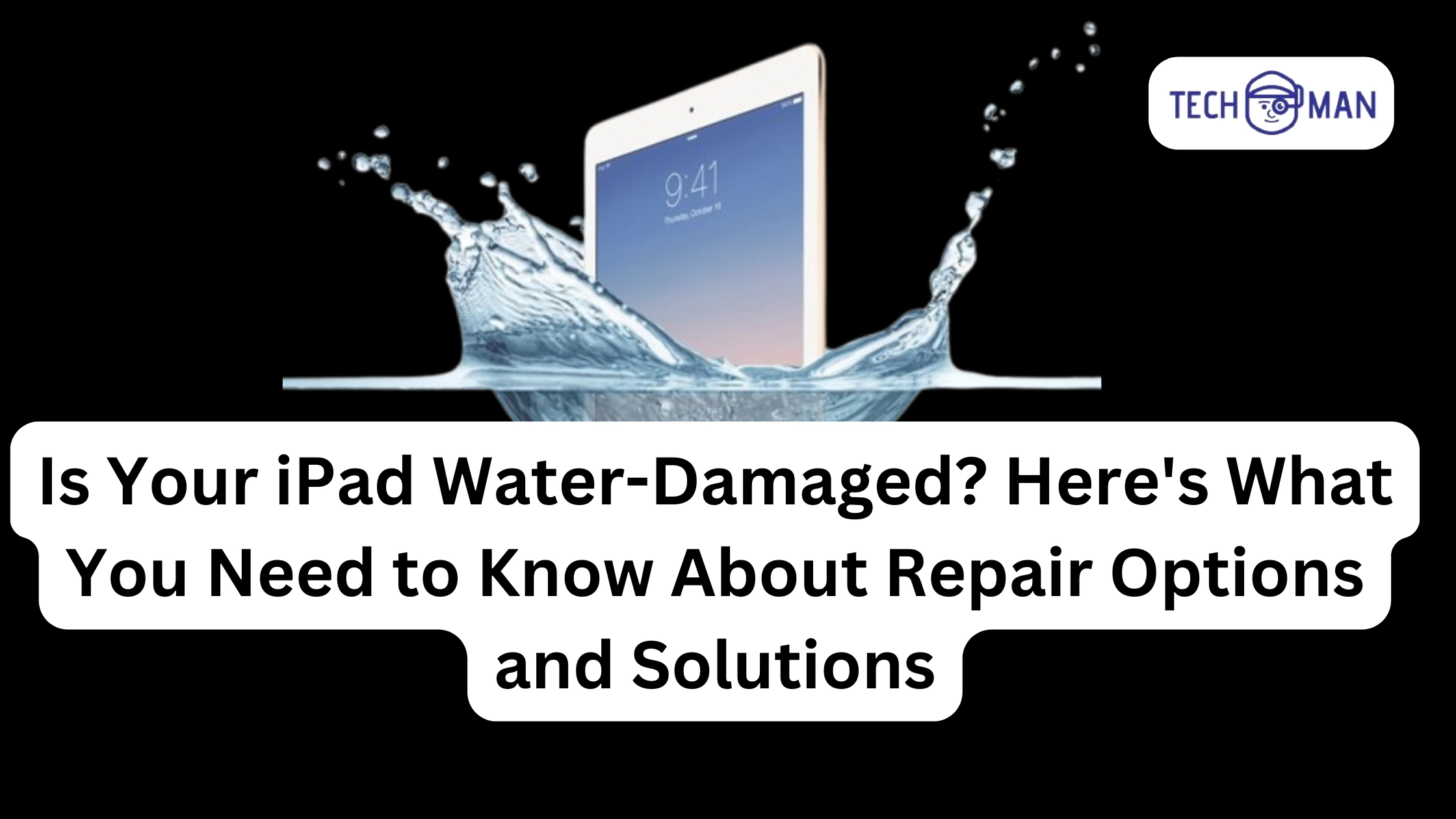 Is Your iPad Water-Damaged? Here's What You Need to Know About Repair Options and Solutions
